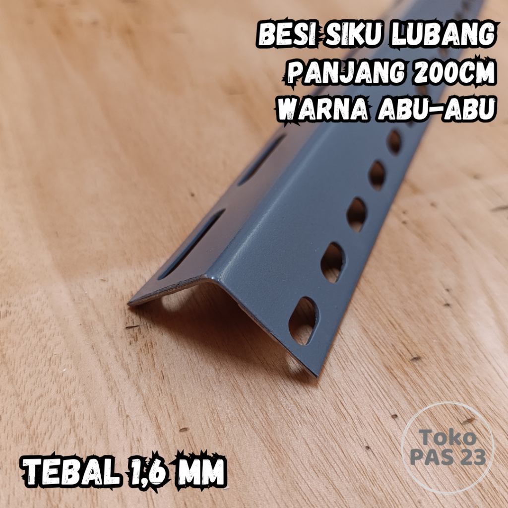 Toko PAS 23 | Besi Siku Lubang Tebal 1.6mm Panjang 200cm 2 meter Warna Abu-abu Besi Rak Siku Susun