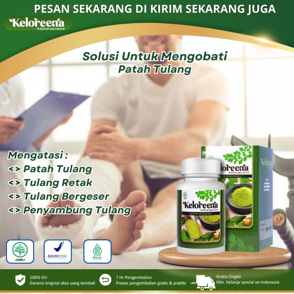 Keloreena - Obat Patah Tulang, Tulang Retak, Penyambung Tulang, Tulang Bergeser, Penambah Kalsium