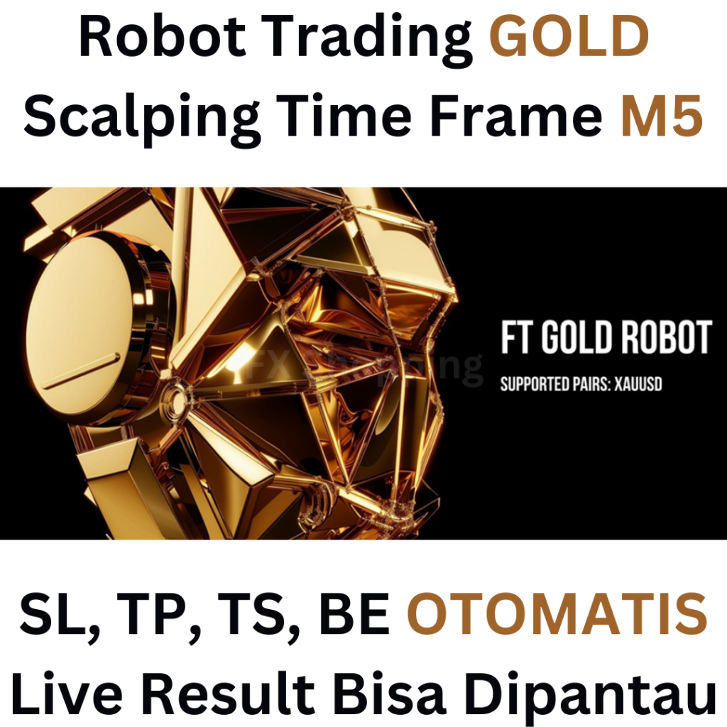 Robot Trading Gold MT4 Terbaik Scalping Time Frame M5 - FT Gold Robot