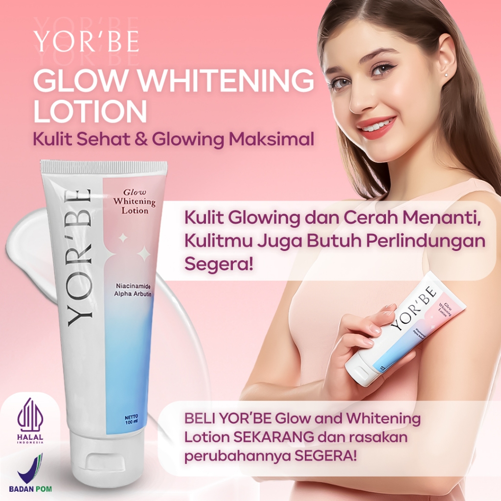 YORBE LOTION PEMUTIH TUBUH SECARA PERMANEN AMPUH BPOM DAN HALAL - NIACINAMIDE , ALPHA ARBUTIN 100%