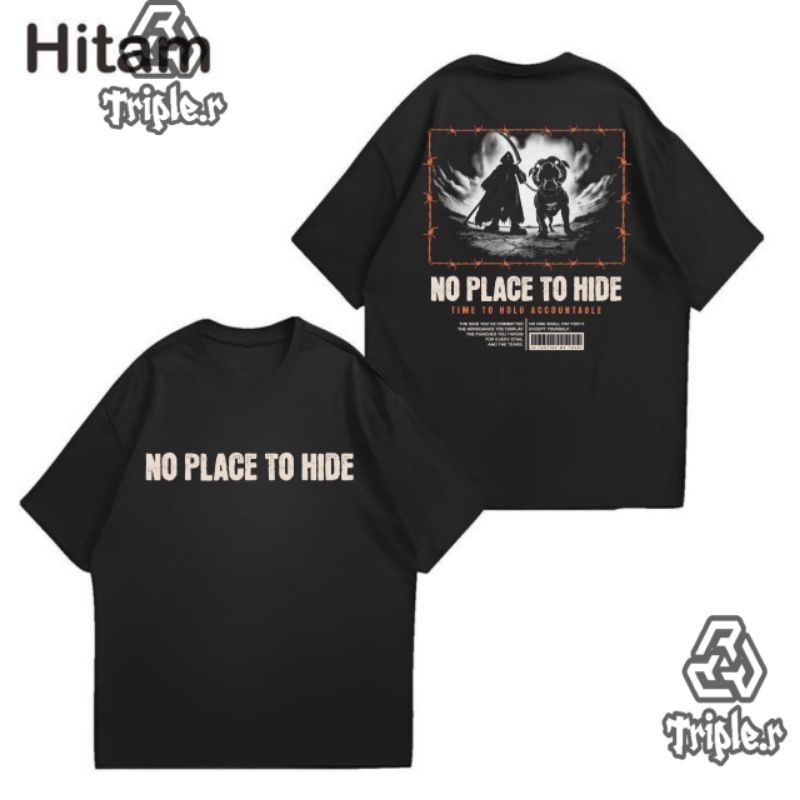 trriple.r Kaos No Place To Hide Atasan Pria Wanita Oblong Soft || Kaos Pria Catton Combed 30s Premiu