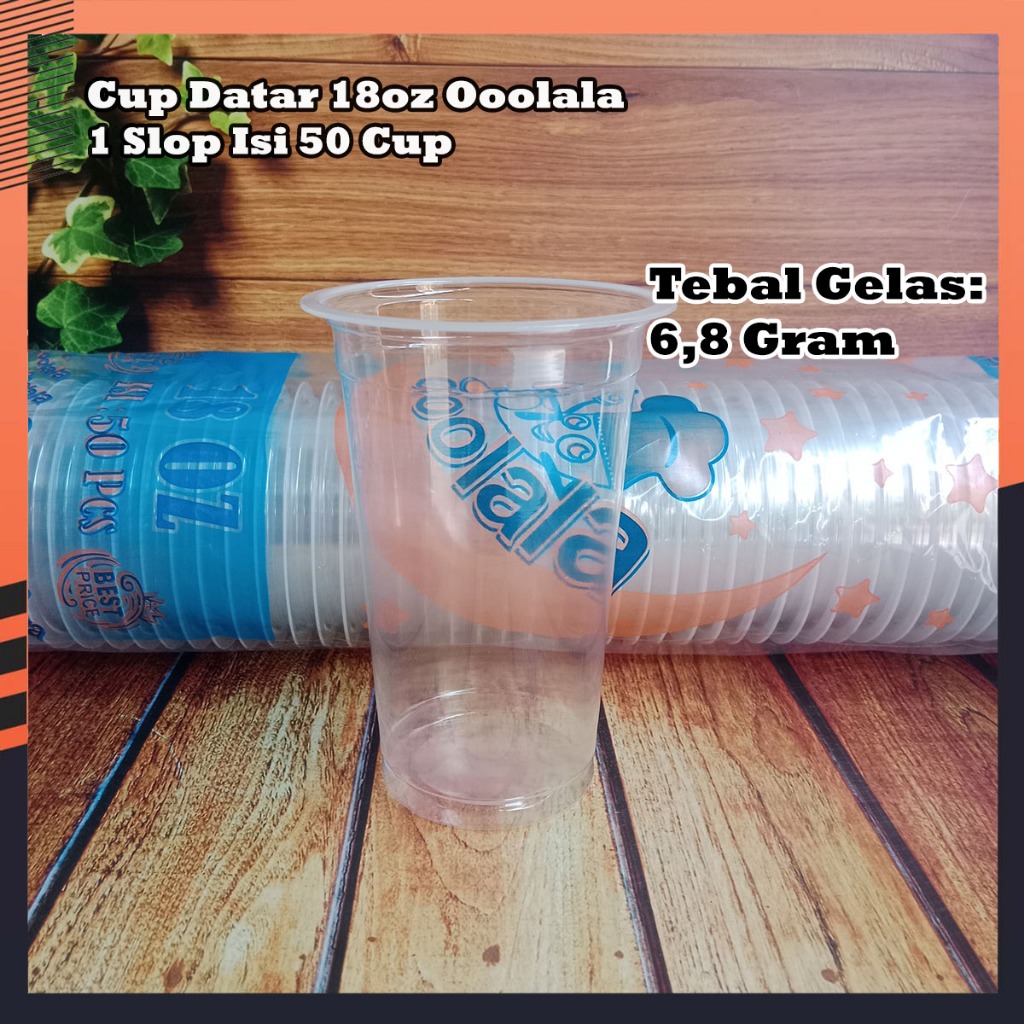 Gelas Plastik Cup Datar 18oz Ooolala 1 Slop Isi 50 Pcs