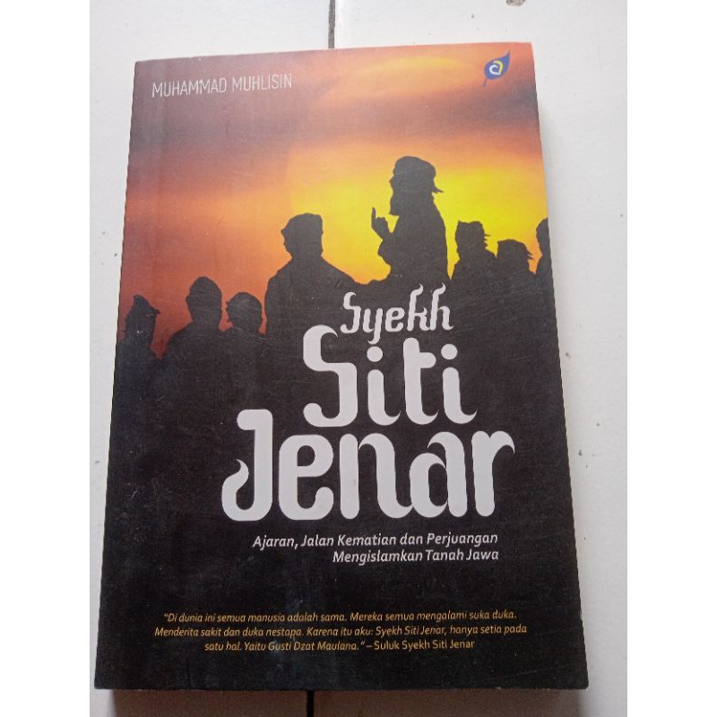 Syekh Siti Jenar Ajaran Jalan Kematian dan Perjuangan Mengislamkan Tanah Jawa