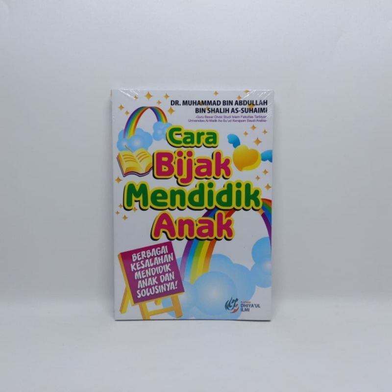Cara Bijak Mendidik Anak