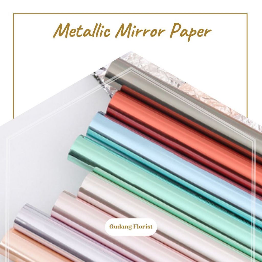 

METALLIC MIRROR PAPER / CELLOPHANE /KERTAS KADO / KERTAS BUKET / KERTAS BUNGA / TIDAK TRANSPARAN