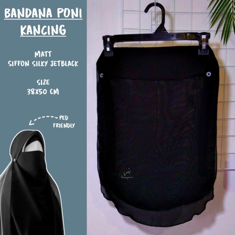 Niqab Bandana Poni Kancing (Sifon Silk Jetblack & Silk Harrier)