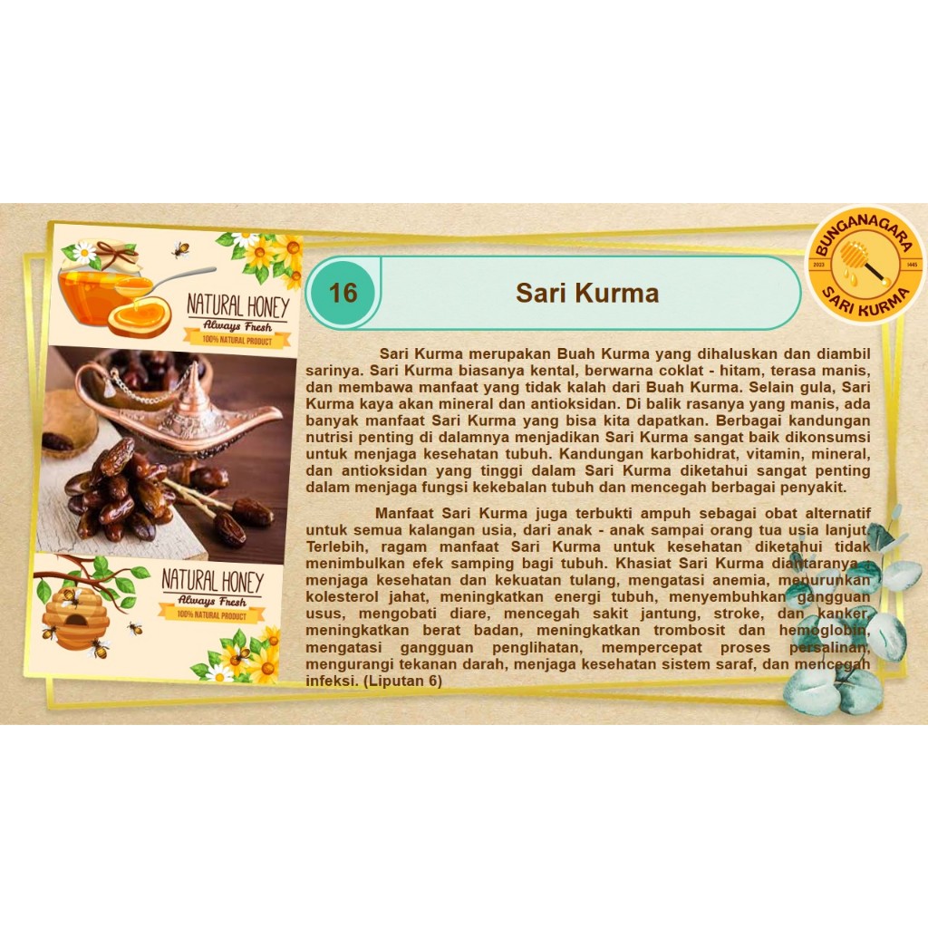 

SARI KURMA ASLI TIMUR TENGAH 300 ML = 0,5 KG | 700 ML = 1 KG | 1L = 1,5 KG BUNGANAGARA PURE HONEY