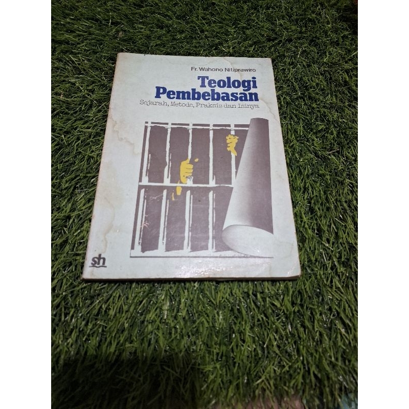 Teologi Pembebasan Sejarah,Metode,Praktis Dan Isinya - Fr. Wahono Nitiprawiro