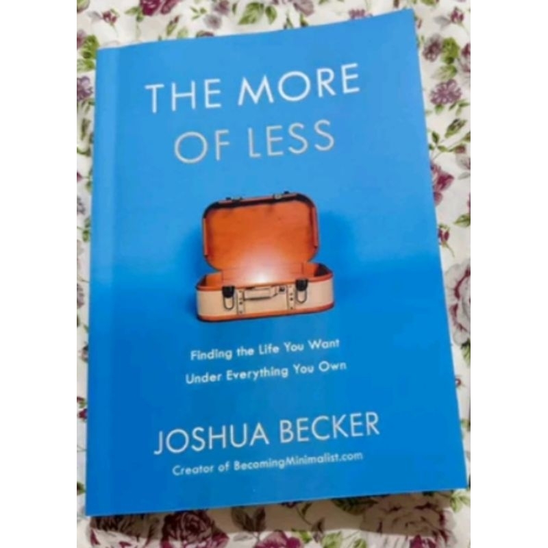 

THE MORE OF LESS BY JOSHUA BECKER