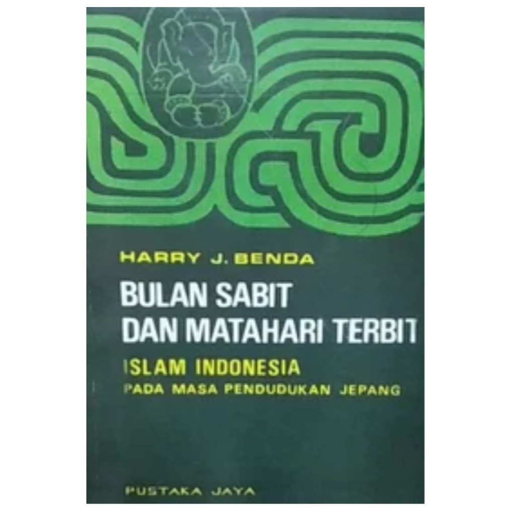Bulan Sabit dan Matahari Terbit Islam Indonesia - Harry J Benda - NR