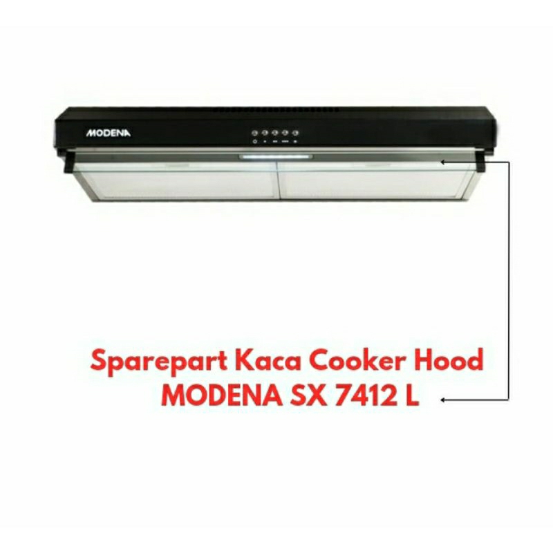 Sparepart Kaca Cooker Hood MODENA SX 7412 L