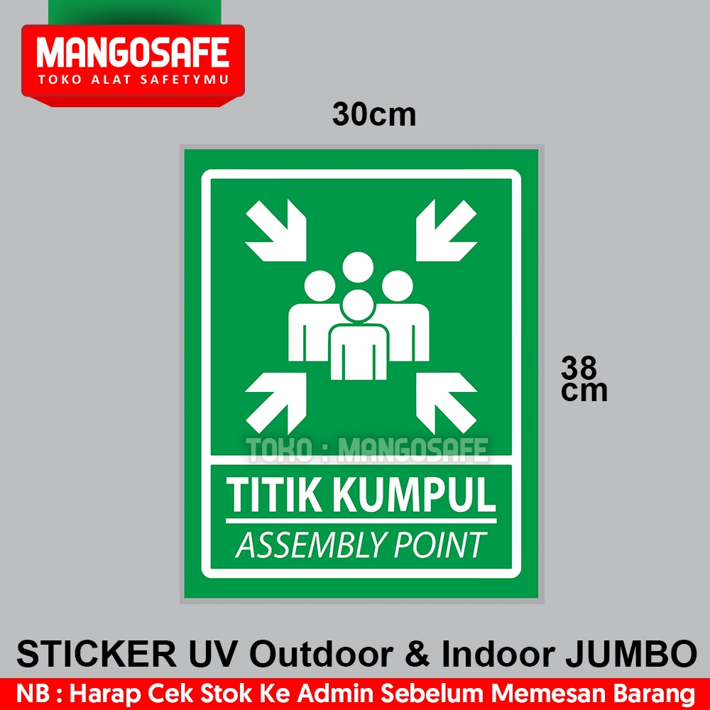 

Stiker Titik Kumpul Jumbo Hijau 30 x 38 cm Assembly Point / Sticker UV Indoor Outdoor Tahan Panas Air Minyak / Tanda Rambu Safety K3 Peringatan Warning Sign Label