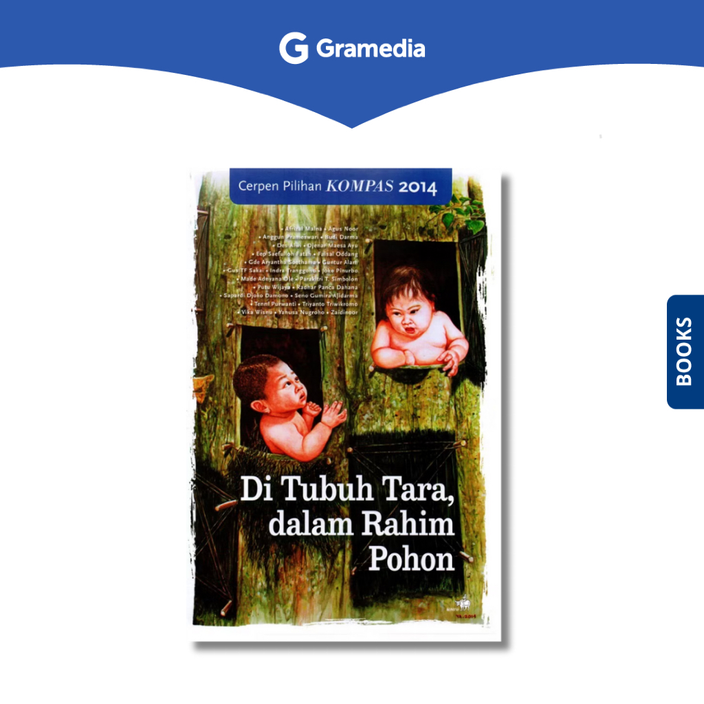 Gramedia Depok - Cerpen Pilihan Kompas 2014 Di Tubuh Tarra, dalam Rahim Pohon