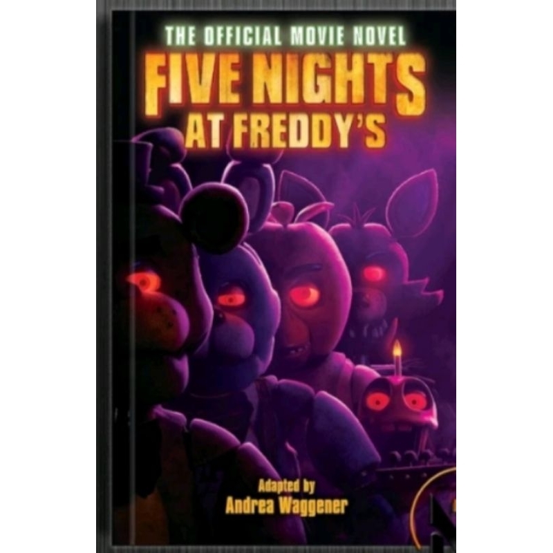 

FIVE NIGHTS FREDDY'S:THE OFFICIAL MOVIE NOVEL BY SCOTT CAWTHON