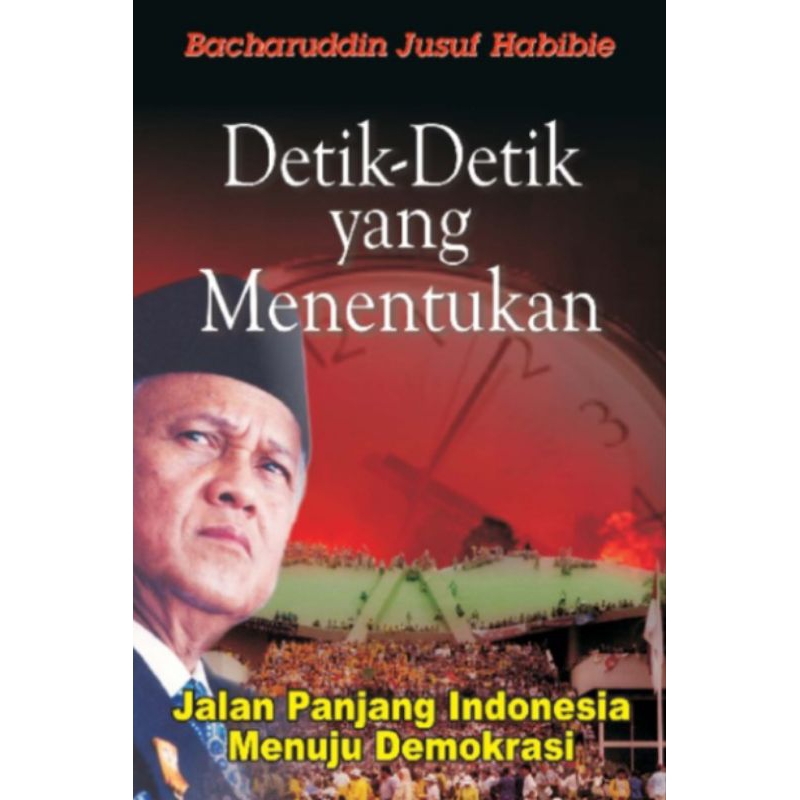 Buku BJ Habibie - Detik Detik Yang Menentukan