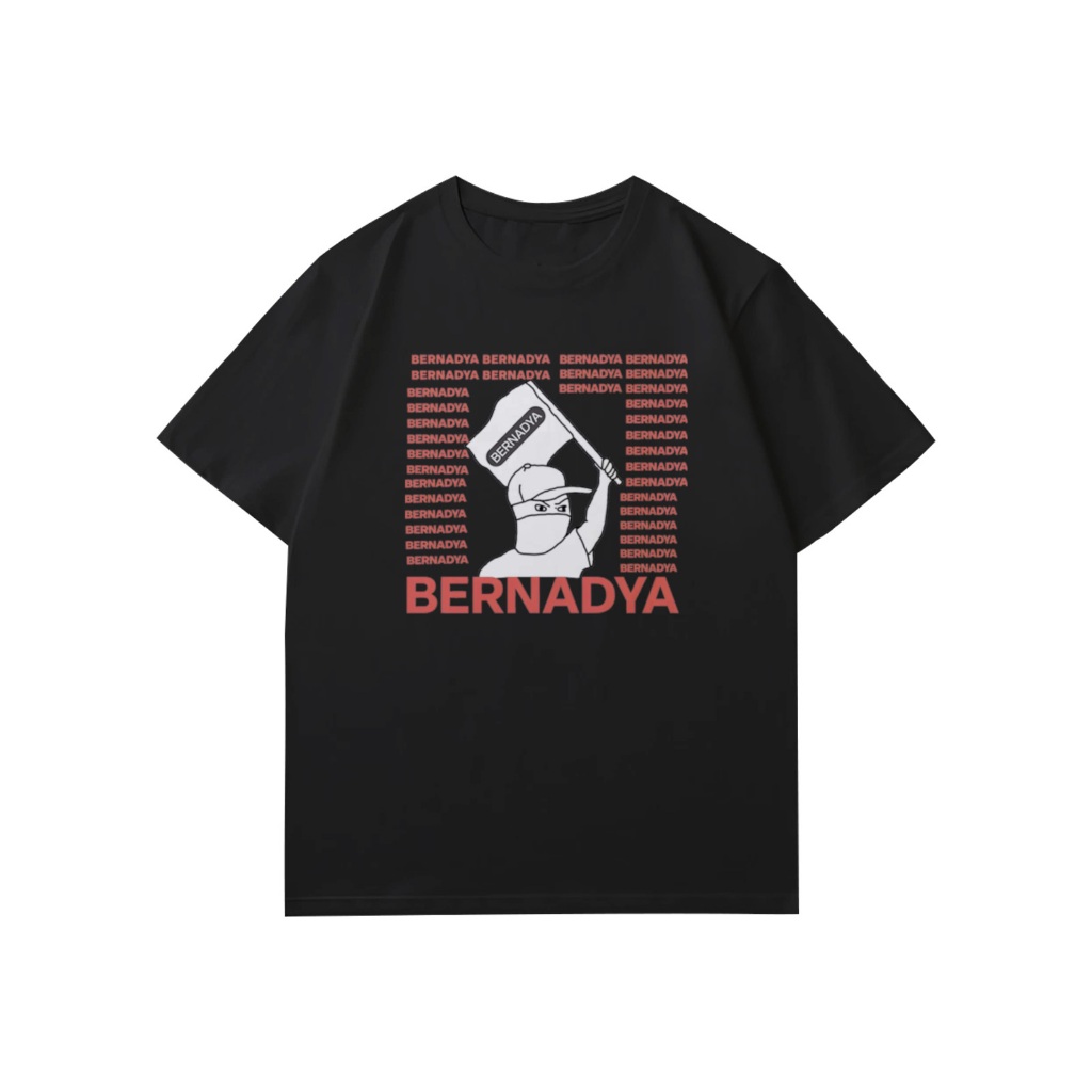 Kaos Bernadya - Baju Meme - T-shirt Distro Cowok Cewek Keren