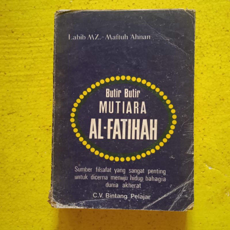 [Bintang Pelajar] Buku Agama Islam, Buku Filsafat : Butir Butir Mutiara Al Fatihah - Labib MZ & Maft