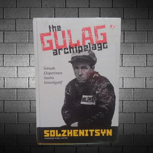 Buku The Gulag Archipelago HC - Sebuah Eksperimen Sastra Investigatif - Solzhenitsyn Ori Terapibuku