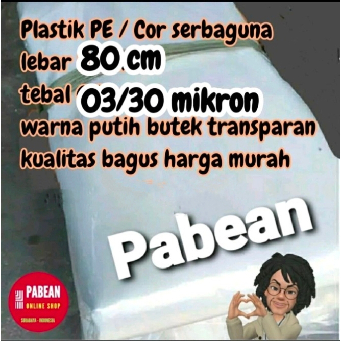 Plastik cor PE ukuran 80cm tebal 30mikron warna putih butek transparan METERAN MURAH PROMO