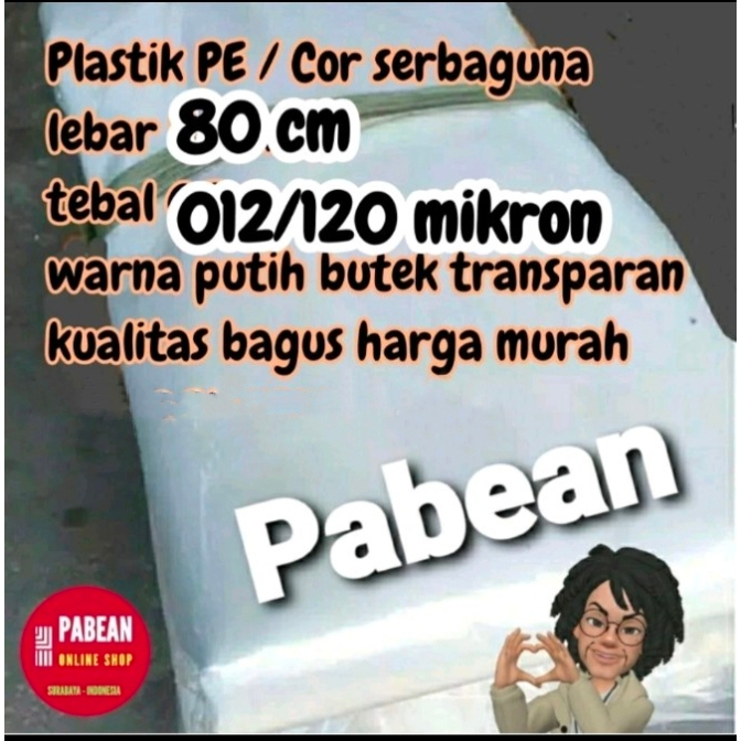 Plastik cor PE ukuran 80cm tebal 120mikron warna putih butek transparan METERAN MURAH PROMO