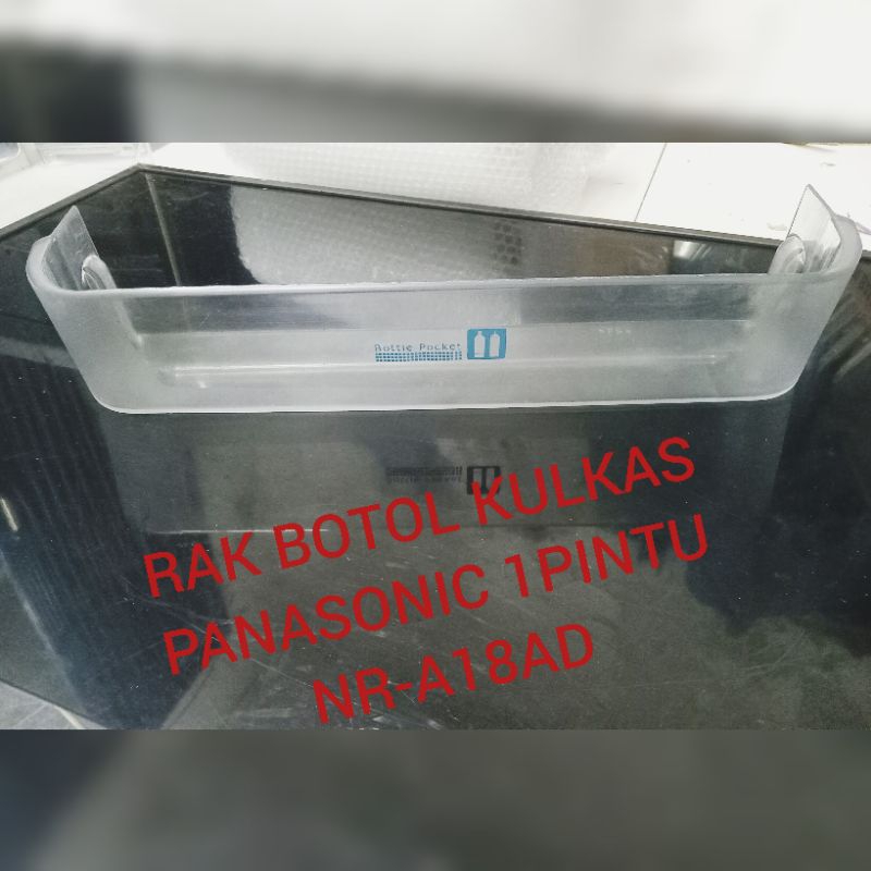 RAK BOTOL KULKAS PANASONIC 1 PINTU.NR-A18AD SECOND ORI