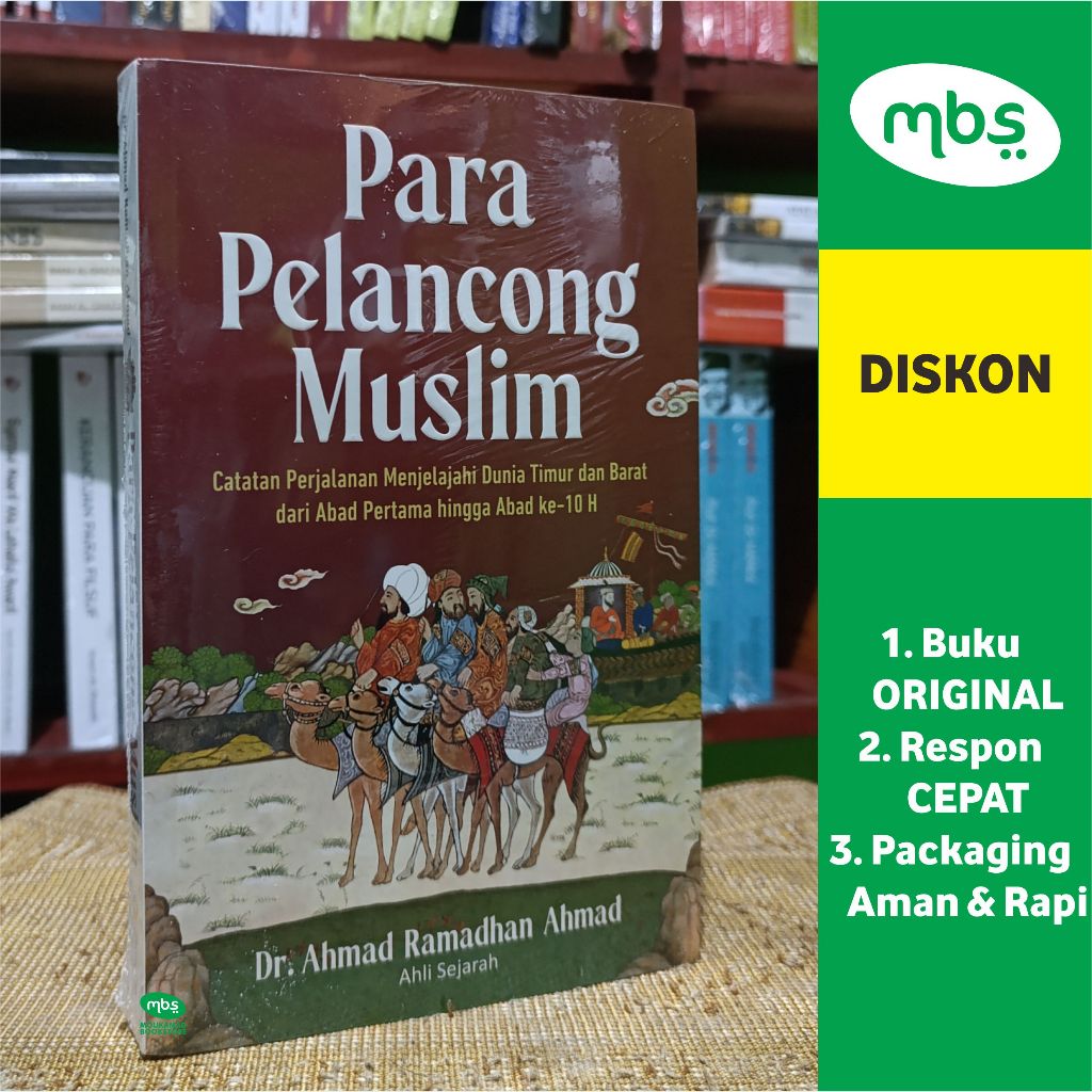 BUKU PARA PELANCONG MUSLIM - Catatan Perjalanan Menjelajahi Dunia Timur dan Barat dari Abad Pertama 