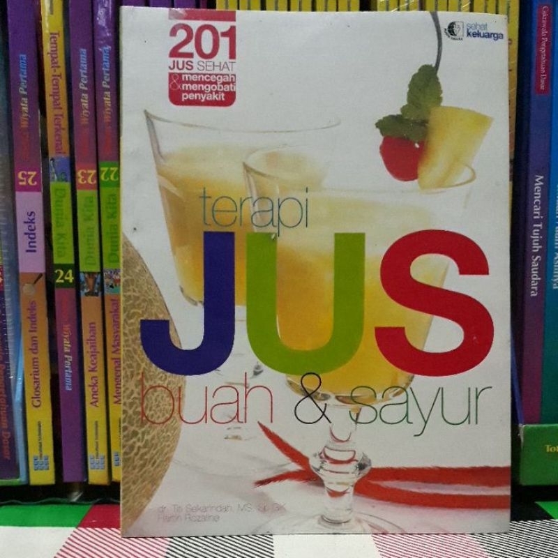 TERAPI JUS BUAH & SAYUR MENCEGAH DAN MENGOBATI PENYAKIT