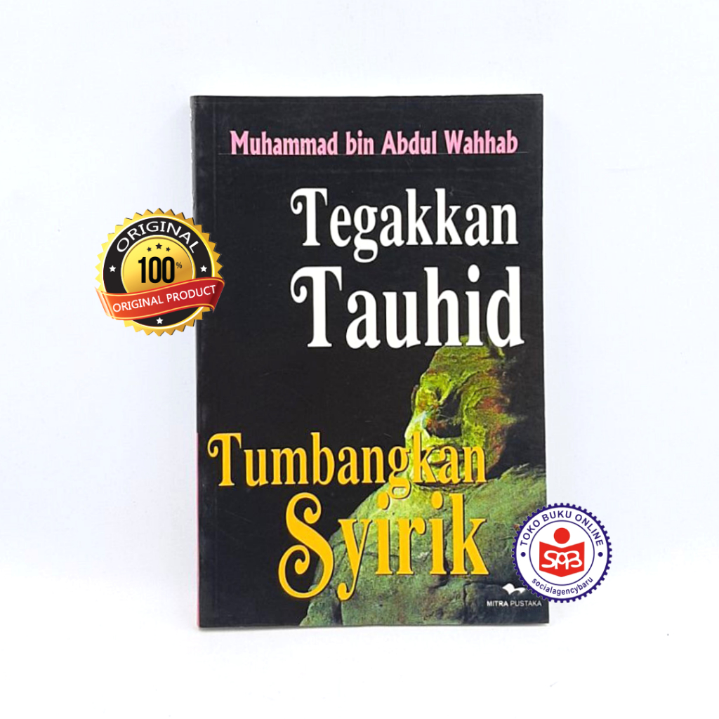 Tegakkan Tauhid Tumbangkan Syirik - Muhammad Bin Abdul Wahhab
