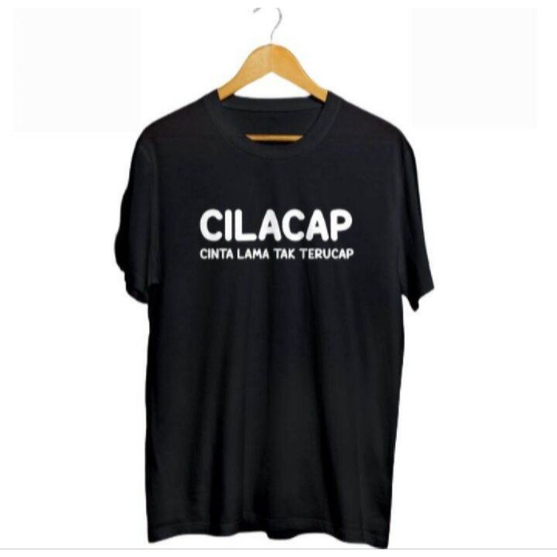 Kaos plesetan CILACAP CINTA LAMA TAK TERUCAP-DTF PUTIH/kaos kata kata lucu/kaos unisex
