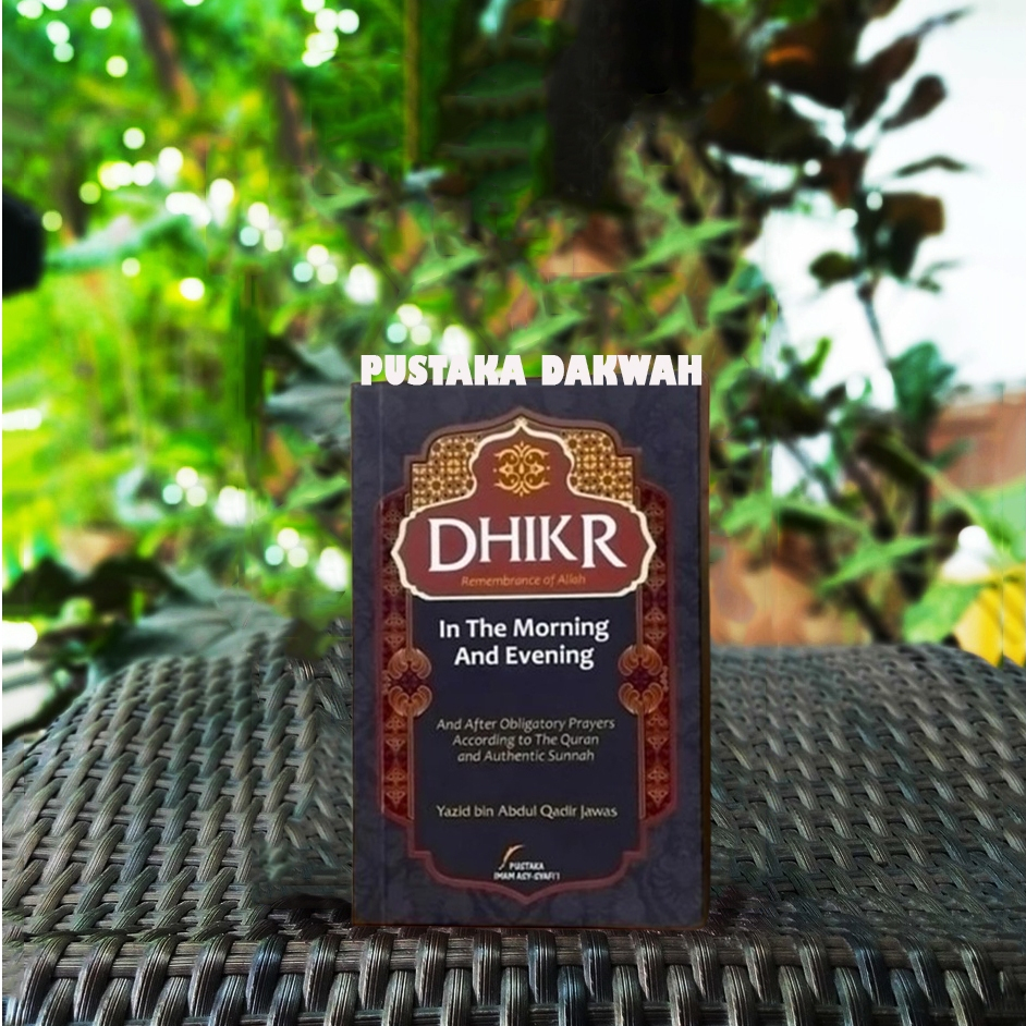 Buku Dhikr in the Morning and Evening Dzikir Pagi Petang Yazid bin Abdul Qadir Jawas