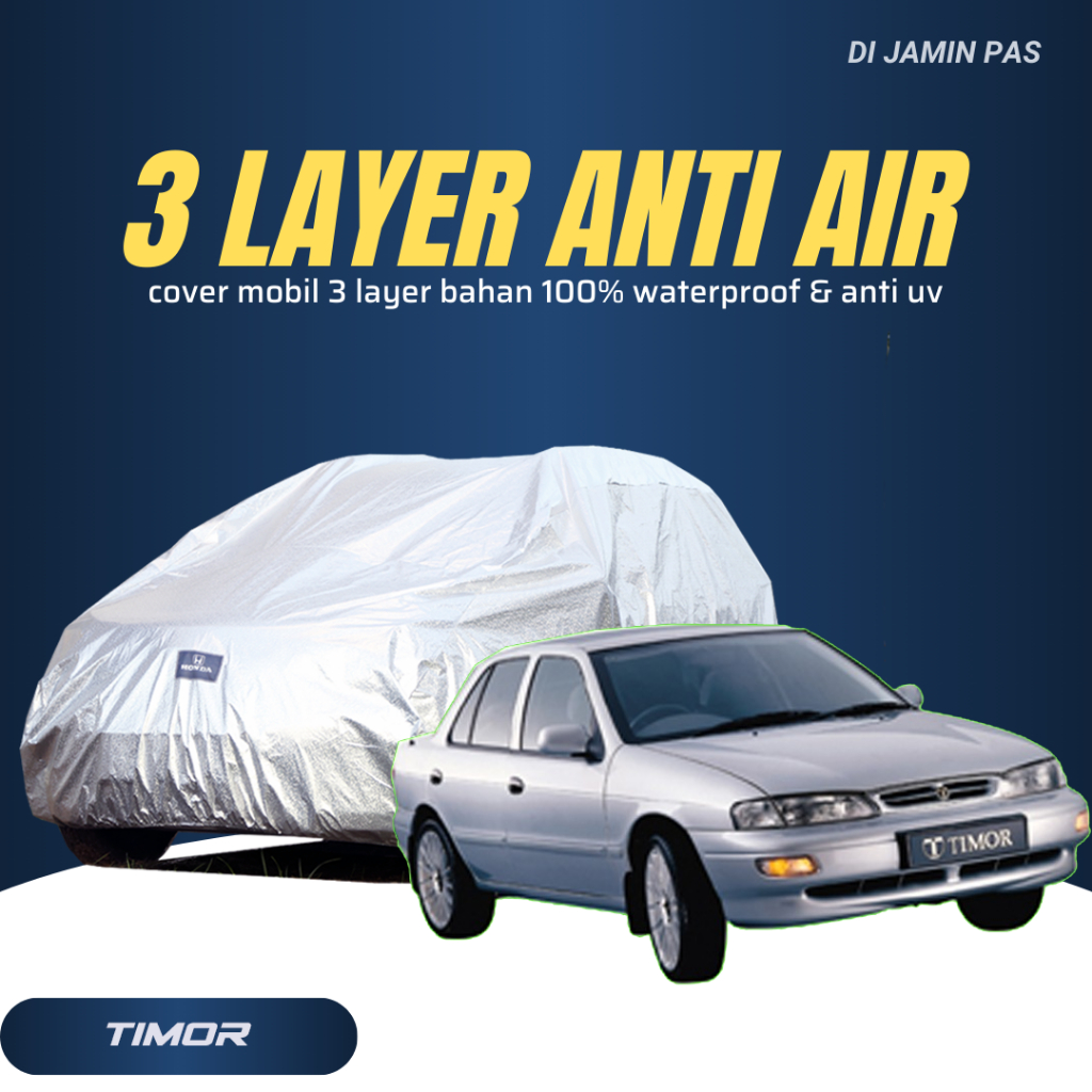3 LAPIS OUTDOOR PREMIUM Body Cover Mobil TIMOR Sarung Mobil sedan timor mobil timor dohc soluna lanc