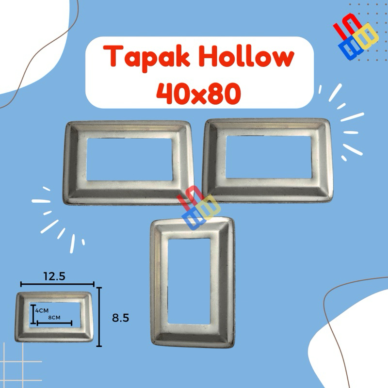 Tapak Hollow 40x80 / Sepatu Hollow 4x8 / Kaki hollow 40x80