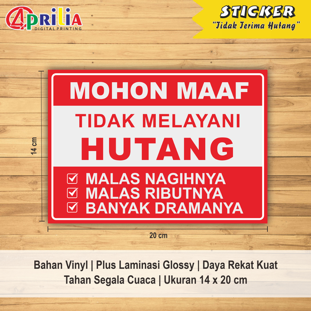 

Stiker Tempel Dilarang Ngutang Tidak Melayani Hutang sudah Dilaminasi Glossy