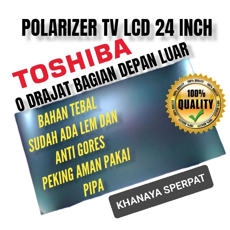 POLARIS POLARIZER LCD LED 24INCH TV TOSHIBA 0 DERAJAT BUAT BAGIAN LUAR ATAU DEPAN