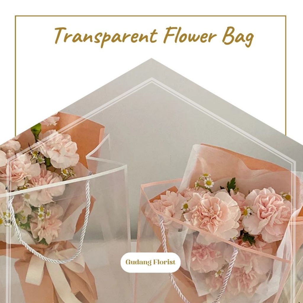 

TRANSPARENT FLOWER BAG / TAS KERTAS / KERANJANG BUNGA / TAS BUNGA