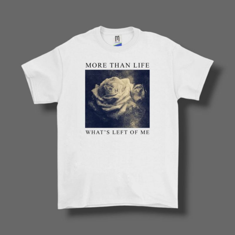 KAOS TSHIRT MORE THAN LIFE ORIGINAL