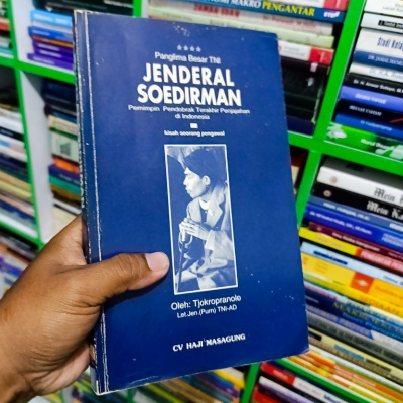 (ORI) buku panglima besar TNI Jenderal Soedirman pemimpin pendobrak terakhir penjajahan di Indonesia