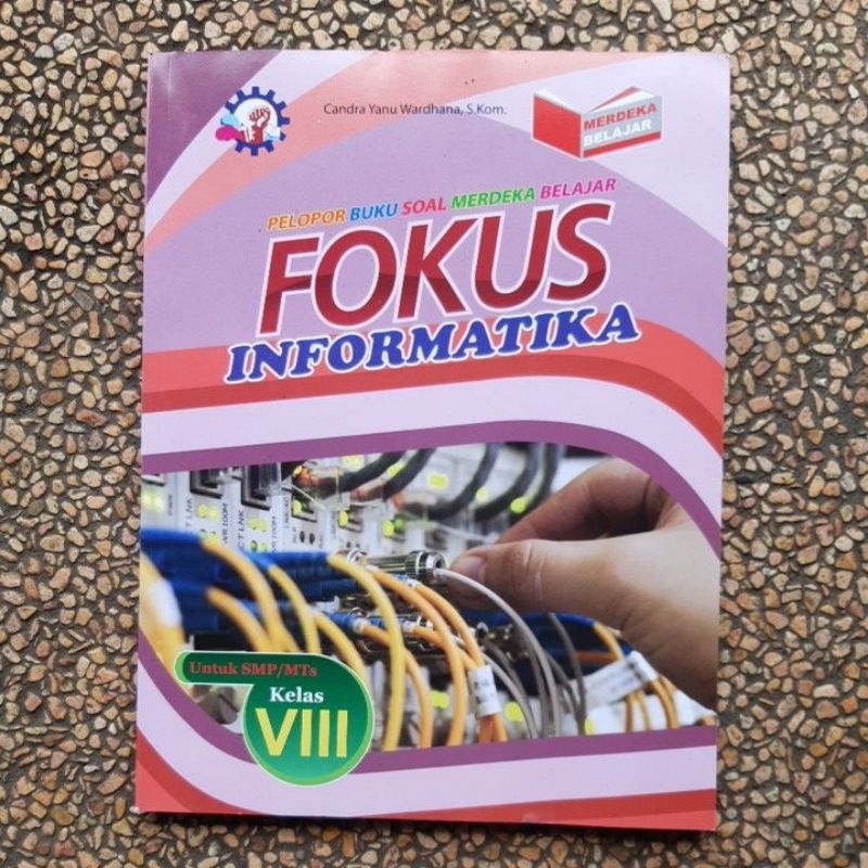 Fokus Informatika. Tik Smp/Mts Kelas 8 Kurmer Kurikulum Merdeka.Original Bekas