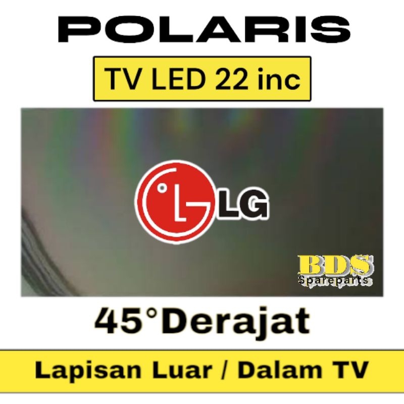 Polaris TV LED LG 22 Inc 45 Derajat Lapisan Bagian Luar Atau Dalam TV LCD Polariser Polarizer TV LG