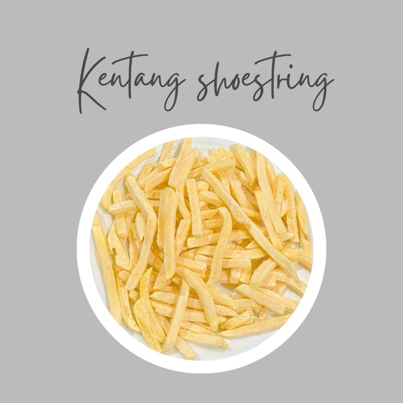 

Kentang shoestring/ wedges