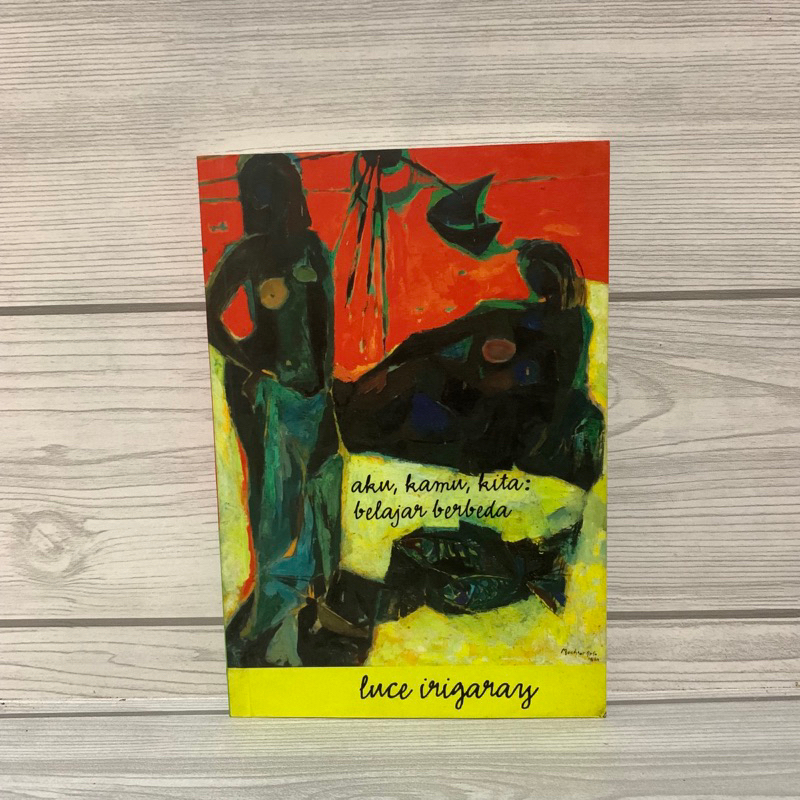 NOVEL ORIGINAL Aku kamu kita belajar berbeda by Luce irigaray