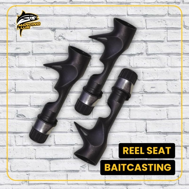 Reel Seat Baitcasting - Bahan Custom Joran