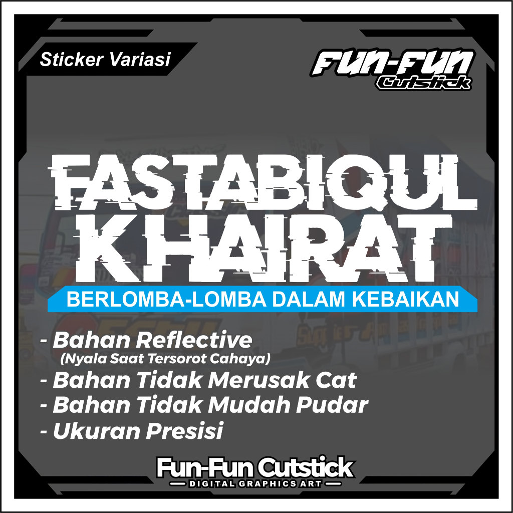 Cuting Stiker Fastabiqul Khairat - Stiker Kaca Mobil Truck - Stiker Variasi Mobil Truck