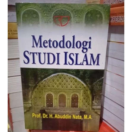 METODOLOGI STUDI ISLAM - ABUDDIN NATA