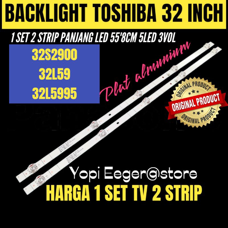 BACKLIGHT TV LED DIGITAL TOSHIBA 32 INCH 32S2900- 32L59- 32L5995 BACKLIGHT TV TOSHIBA 32 INCH