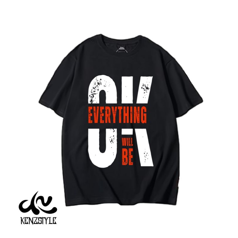T-shirt Ok Everything Will Be | Koas Distro Unisex T-shirts Kenzstyle