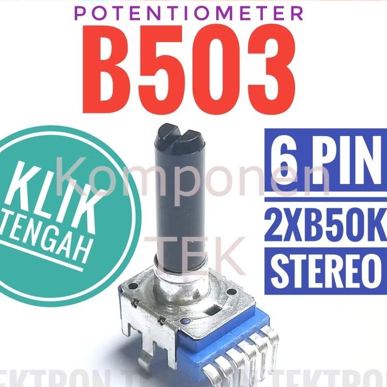 Potentiometer B503 Stereo B50K Potensio 50K 503 Mixer Center Click