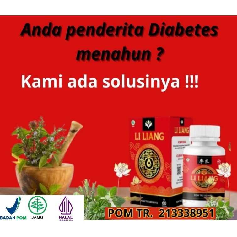 LI LIANG 100 % Original Obat Herbal Cina Liliang Isi 30 kapsul Obat Herbal solusinya Diabetes Dan Ke