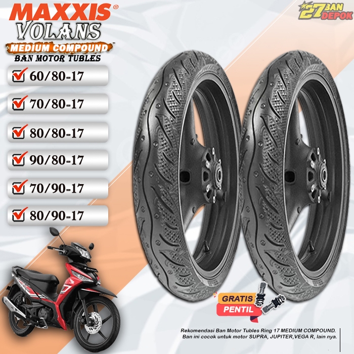 BAN MOTOR MAXXIS VOLANS RING 17 TUBLES BAN MOTOR TUBELESS SUPRA SATRIA JUPITER RING 17 TUBLES