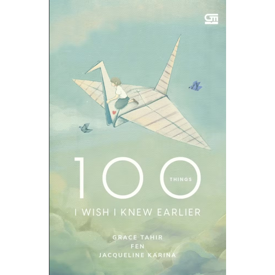 Gramedia Bengkulu - 100 Things I Wish I Knew Earlier
